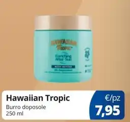 Acqua & Sapone Hawaiian Tropic Burro doposole offerta