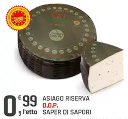 Supermercati Dok ASIAGO RISERVA D.O.P. SAPER DI SAPORI offerta
