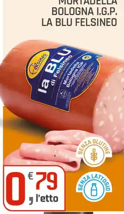 Supermercati Dok Mortadella Bologna I.G.P. LA BLU FELSINEO offerta