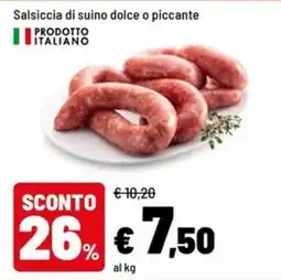 Iper La Grande Salsiccia di suino dolce o piccante offerta