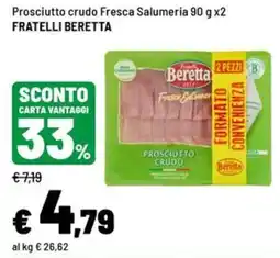 Iper La Grande Prosciutto crudo Fresca Salumeria Fratelli Beretta offerta
