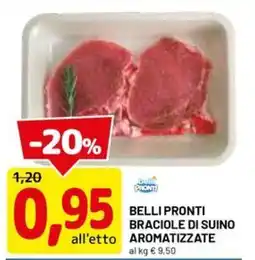 DPiù Belli Pronti Braciole di Suino Aromatizzate offerta