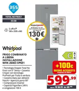 Comet Whirlpool FRIGO COMBINATO A LIBERA INSTALLAZIONE WHK 26403 XP6E1 offerta