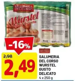 DPiù Salumeria del Corso Wurstel Gusto Delicato offerta