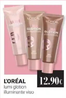 Tigotà L'ORÉAL lumi glotion illuminante viso offerta