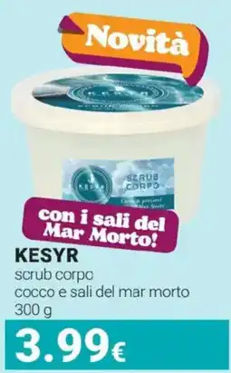 Tigotà KESYR scrub corpo cocco e sali del mar morto offerta