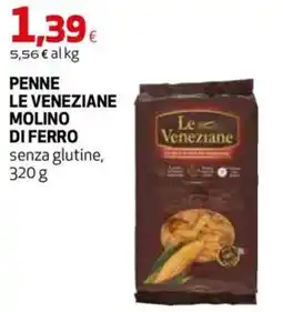 Ipercoop PENNE LE VENEZIANE MOLINO DI FERRO senza glutine offerta