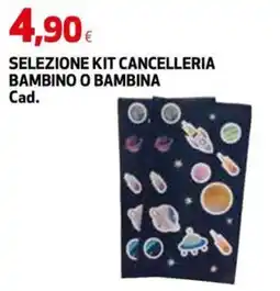 Ipercoop SELEZIONE KIT CANCELLERIA BAMBINO O BAMBINA offerta