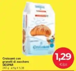Despar Croissant con granelli di zucchero DESPAR offerta