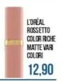 Beauty Si L'ORÉAL ROSSETTO COLOR RICHE MATTE offerta