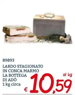 Zona Lardo stagionato in conca marmo La Bottega di Adò offerta