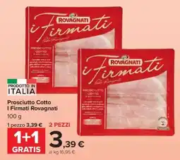 Carrefour PROSCIUTTO COTTO I FIRMATI ROVAGNATI offerta