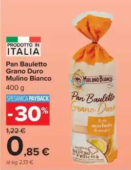 Carrefour Pan Bauletto Grano Duro Mulino Bianco offerta