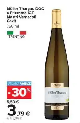 Carrefour Müller Thurgau DOC o Frizzante IGT Mastri Vernacoli Cavit offerta