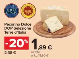 Carrefour Pecorino Dolce DOP Selezione Terre d’Italia offerta