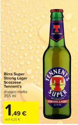 Carrefour Birra Super Strong Lager Scozzese Tennent’s offerta