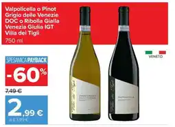 Carrefour Valpolicella o Pinot Grigio delle Venezie DOC o Ribolla Gialla Venezia Giulia IGT Villa dei Tigli offerta