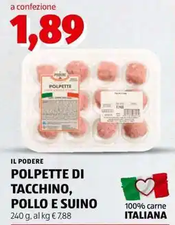 ALDI IL PODERE POLPETTE DI TACCHINO, POLLO E SUINO offerta