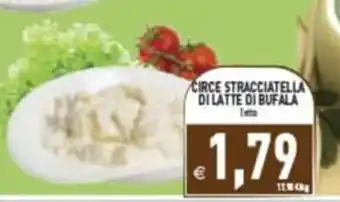 Pim Supermercati Circe Stracciatella di Latte di Bufala offerta