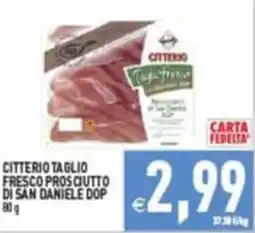Pim Supermercati CITTERIO TAGLIO FRESCO PROSCIUTTO DI SAN DANIELE DOP offerta
