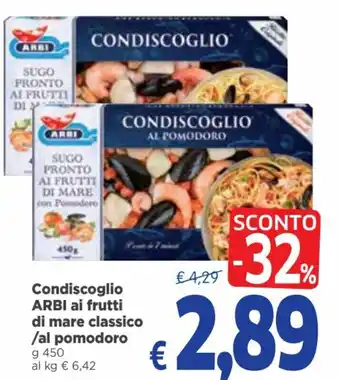Famila Arbi Condiscoglio ai Frutti di Mare Classico/Al Pomodoro 450g offerta