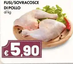Supermercati Vinci FUSI/SOVRACOSCE DI POLLO offerta