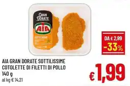 A&O AIA GRAN DORATE SOTTILISSIME COTOLETTE DI FILETTI DI POLLO offerta