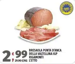 Vivo Supermercati BRESAOLA PUNTA D'ANCA DELLA VALTELLINA IGP RIGAMONTI offerta