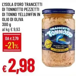 Galassia L'ISOLA D'ORO TRANCETTI DI TONNOTTO PEZZETTI DI TONNO YELLOWFIN IN OLIO DI OLIVA offerta