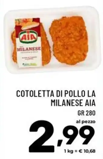 Il Centesimo COTOLETTA DI POLLO LA MILANESE AIA offerta