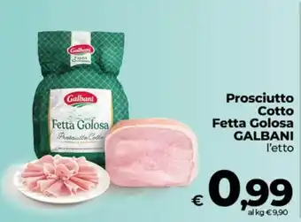 Ipercoop Radenza Prosciutto Cotto Fetta Golosa GALBANI offerta
