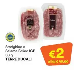 Unes Strolghino o Salame Felino IGP TERRE DUCALI offerta