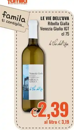 Famila LE VIE DELL'UVA Ribolla Gialla Venezia Giulia IGT offerta