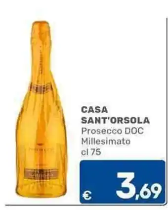 C+C Cash and Carry CASA SANT'ORSOLA Prosecco DOC Millesimato offerta
