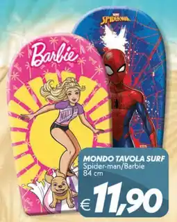 Iper Super Conveniente MONDO TAVOLA SURF Spider-man/Barbie offerta