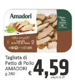 Paghi Poco Tagliata di Petto di Pollo AMADORI offerta