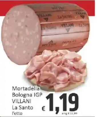 Paghi Poco Mortadella Bologna IGP VILLANI La Santo offerta