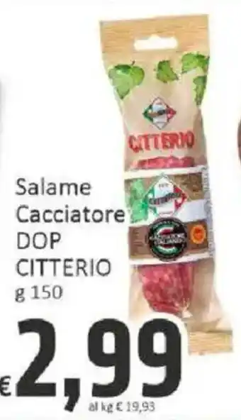 Paghi Poco Salame Cacciatore DOP CITTERIO offerta