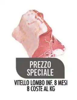 Scelgo Vitello lombo inf. 8 mesi 8 coste offerta