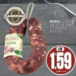 Vicino a te supermercati Murru Salsiccia Semi Stagionata Alletto offerta