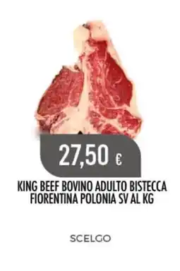 Scelgo KING BEEF Bovino Adulto Bistecca Fiorentina Polonia SV offerta