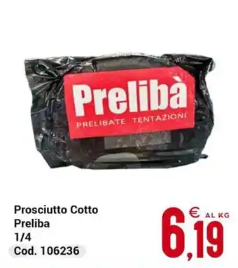 Centro Cash Prosciutto Cotto Preliba offerta