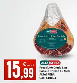 Centro Cash Prosciutto Crudo San Daniele S/Osso 15 Mesi ALTA SFERA offerta