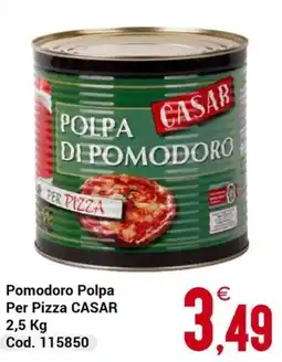Centro Cash Polpa di Pomodoro Per Pizza CASAR offerta