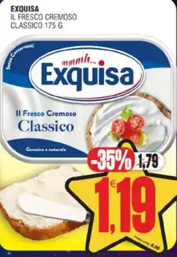 Vicino a te supermercati Exquisa Il Fresco Cremoso Classico offerta