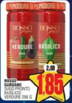 Vicino a te supermercati ROSSO GARGANO SUGO PRONTO BASILICO/VERDURE offerta