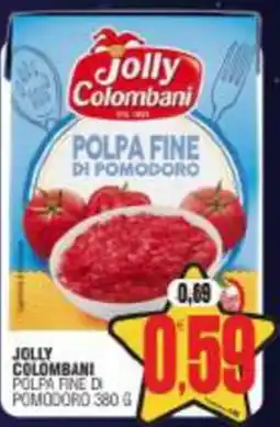 Vicino a te supermercati Jolly Colombani Polpa Fine di Pomodoro offerta