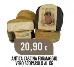 Scelgo ANTICA CASCINA FORMAGGIO VERO SCOPAROLO offerta
