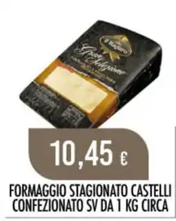 Scelgo Formaggio Stagionato Castelli offerta