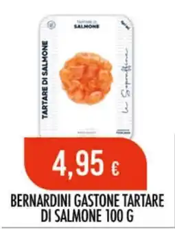 Scelgo BERNARDINI GASTONE TARTARE DI SALMONE offerta